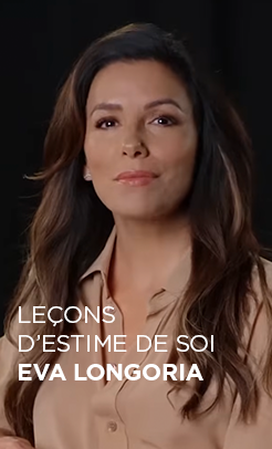 Eva Longoria, égérie L’Oréal Paris, présentant une 'Leçon d'estime de soi' sur fond noir, incarnant la solidarité féminine et la valeur personnelle