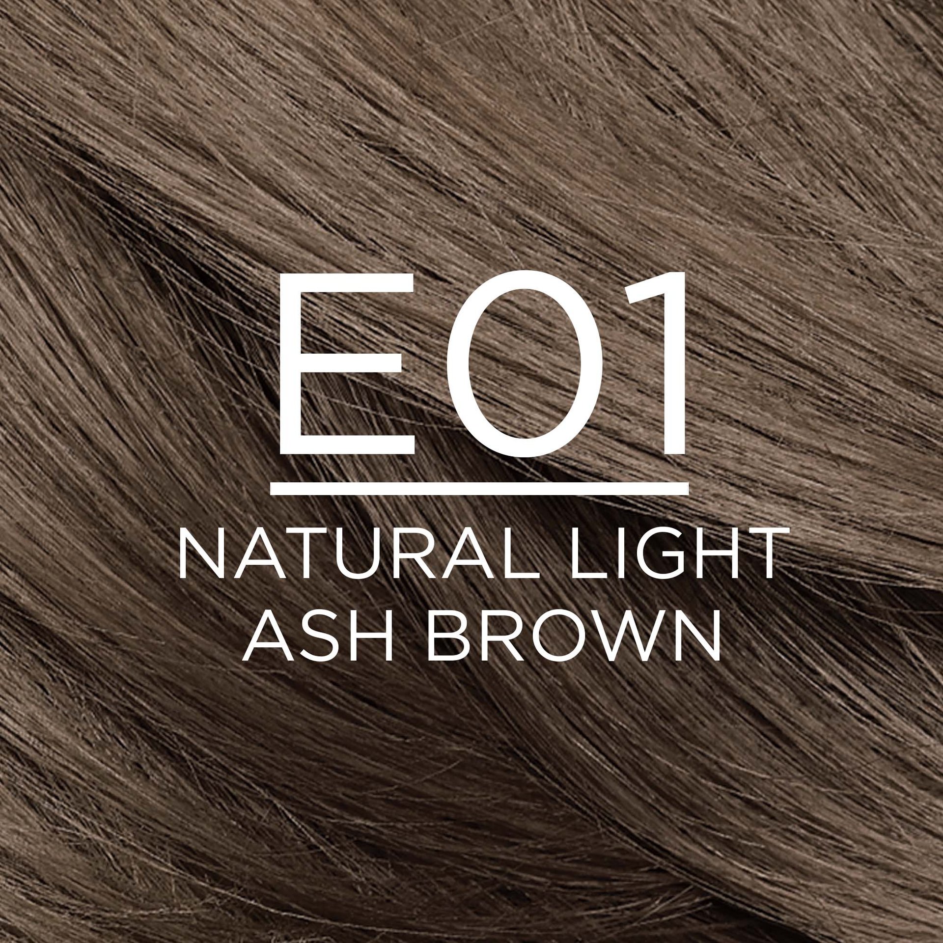 E01 Natural Light Ash Brown
