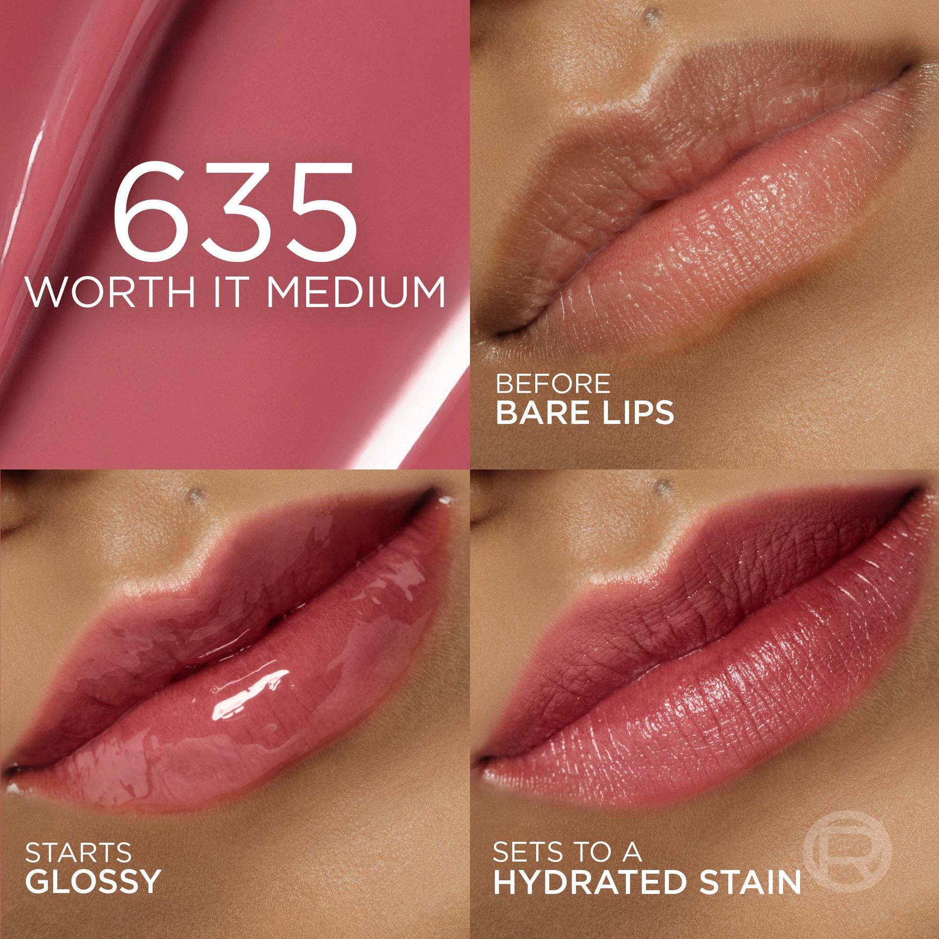 A four-panel collage showcasing the '635 WORTH IT MEDIUM' shade. The first panel shows bare lips before application, the second shows the product with a glossy finish ('STARTS GLOSSY'), and the third shows the matte, stained finish ('SETS TO A HYDRATED STAIN'). A medium pink background with the shade number and name is in the top left