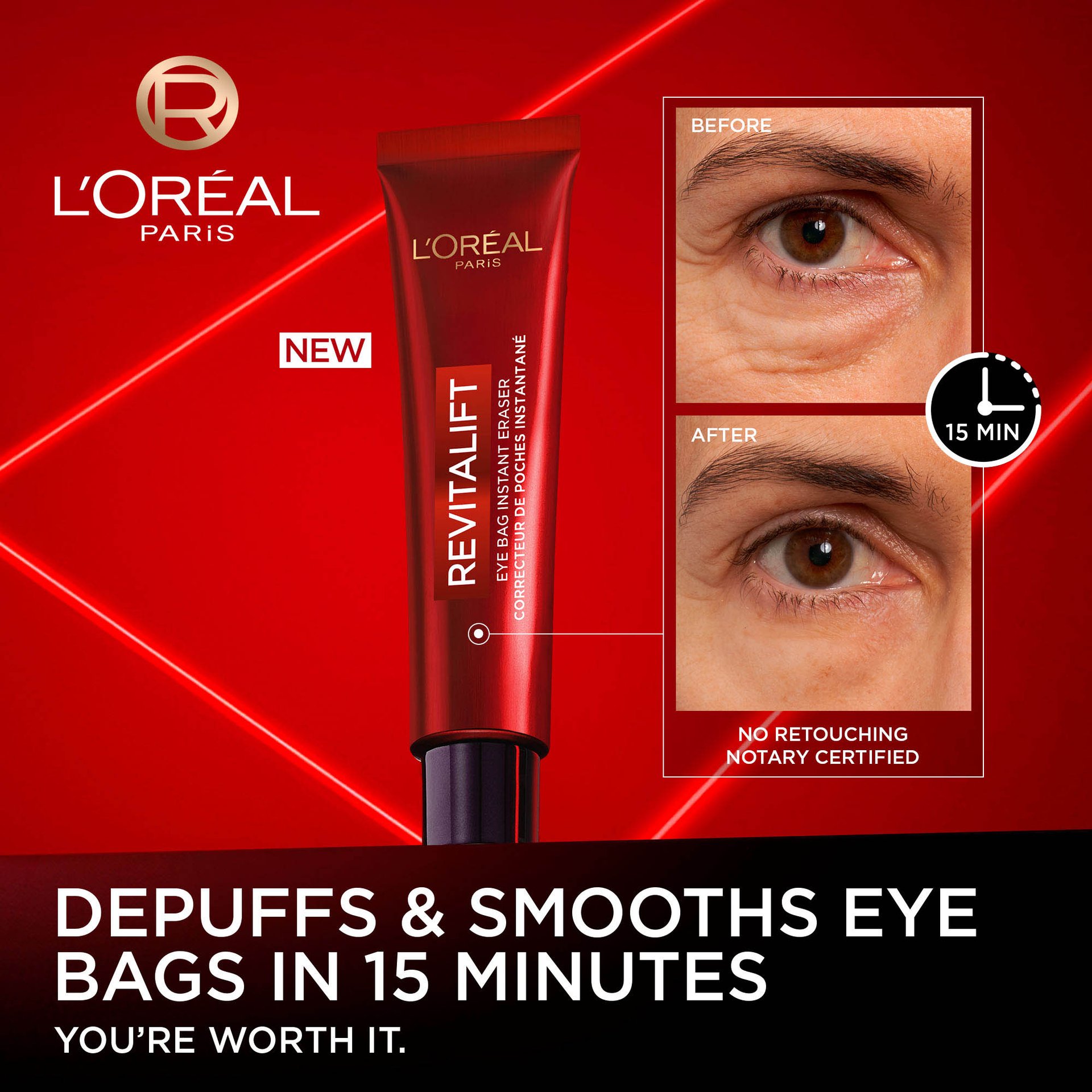A promotional image for L'Oréal Revitalift Eye Bag Instant Eraser. On the left is the red product tube with the text "NEW". On the right are two close-up split images of a man's eye, labeled "BEFORE" and "AFTER", showing a significant reduction in under-eye bags and wrinkles after 15 minutes. A clock icon indicates "15 MIN". Text states: "DEPUFFS & SMOOTHS EYE BAGS IN 15 MINUTES," "NO RETOUCHING NOTARY CERTIFIED," and "YOU'RE WORTH IT." The background is a radiant red.