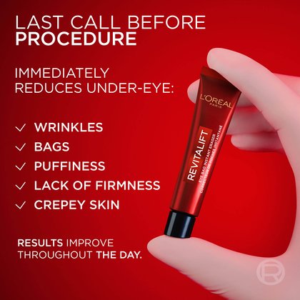 A hand, likely gloved, holds the L'Oréal Revitalift Eye Bag Instant Eraser tube. The text reads: "LAST CALL BEFORE PROCEDURE," "IMMEDIATELY REDUCES UNDER-EYE:" followed by a list with checkmarks for "WRINKLES," "BAGS," "PUFFINESS," "LACK OF FIRMNESS," and "CREPEY SKIN." Below that, "RESULTS IMPROVE THROUGHOUT THE DAY." The background is a deep red.