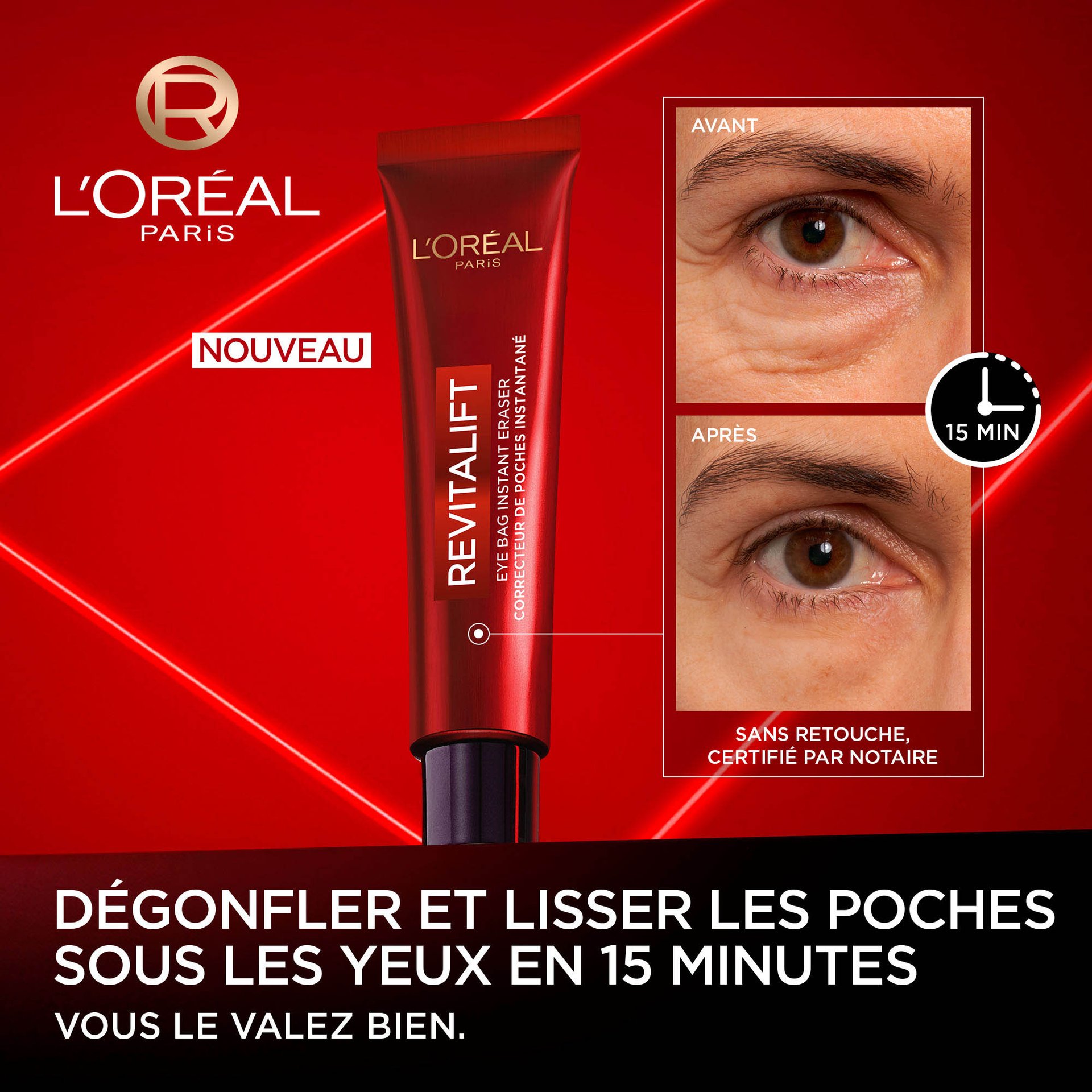 Une image promotionnelle pour L'Oréal Revitalift Correcteur de Poches Instantané. À gauche se trouve le tube rouge du produit avec le texte "NEW". À droite, deux images en gros plan de l'œil d'un homme, étiquetées "BEFORE" et "AFTER", montrant une réduction significative des poches et des rides sous les yeux après 15 minutes. Une icône d'horloge indique "15 MIN". Le texte déclare : "DEPUFFS & SMOOTHS EYE BAGS IN 15 MINUTES", "NO RETOUCHING NOTARY CERTIFIED" et "YOU'RE WORTH IT." L'arrière-plan est d'un rouge éclatant.